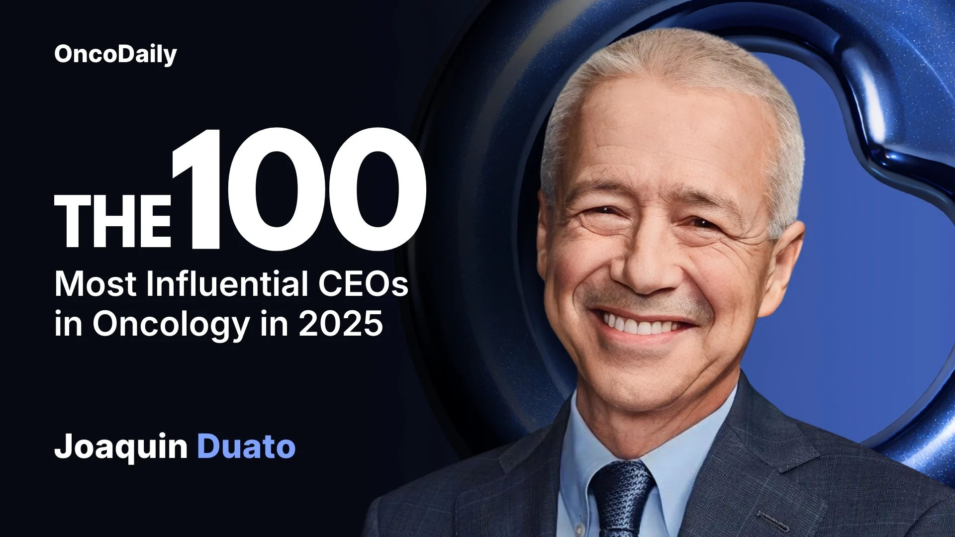 Joaquin Duato Recognized Among The 100 Most Influential CEOs in Oncology in 2025
