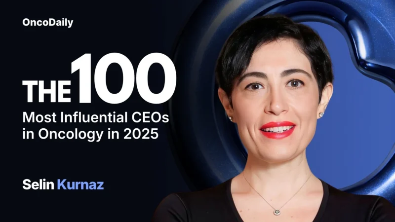 Selin Kurnaz Recognized Among The 100 Most Influential CEOs in Oncology in 2025