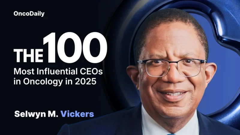 Selwyn M. Vickers Recognized Among The 100 Most Influential CEOs in Oncology in 2025