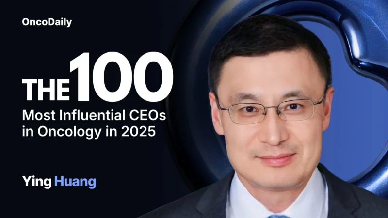 Ying Huang Recognized Among The 100 Most Influential CEOs in Oncology in 2025