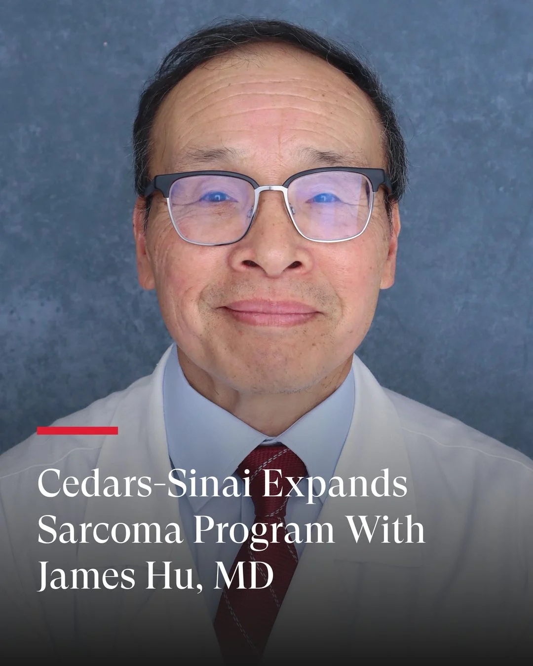 Cedars-Sinai Cancer Continues to Expand Its Sarcoma Program with the Addition of James Hu