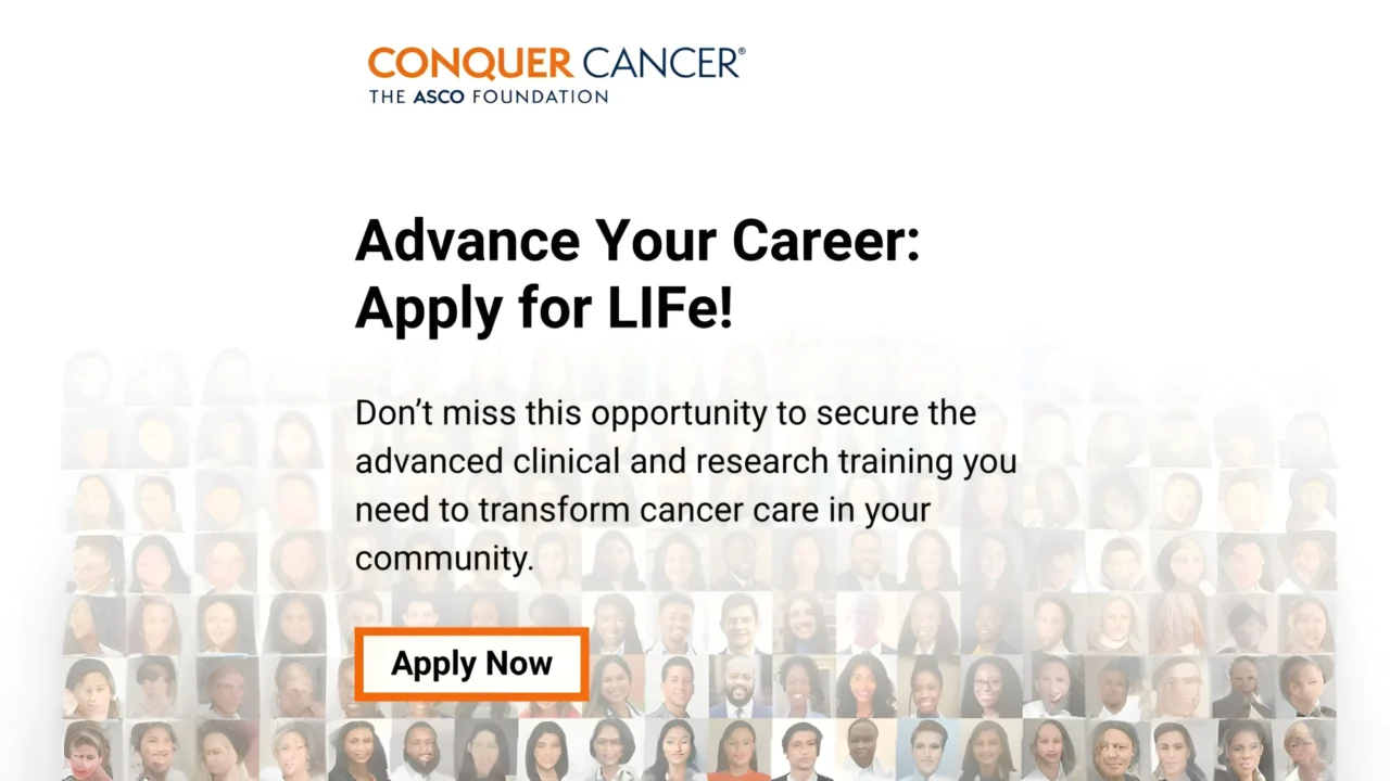 Conquer Cancer Long term International Fellowship for Early Career Oncologists – ASCO
