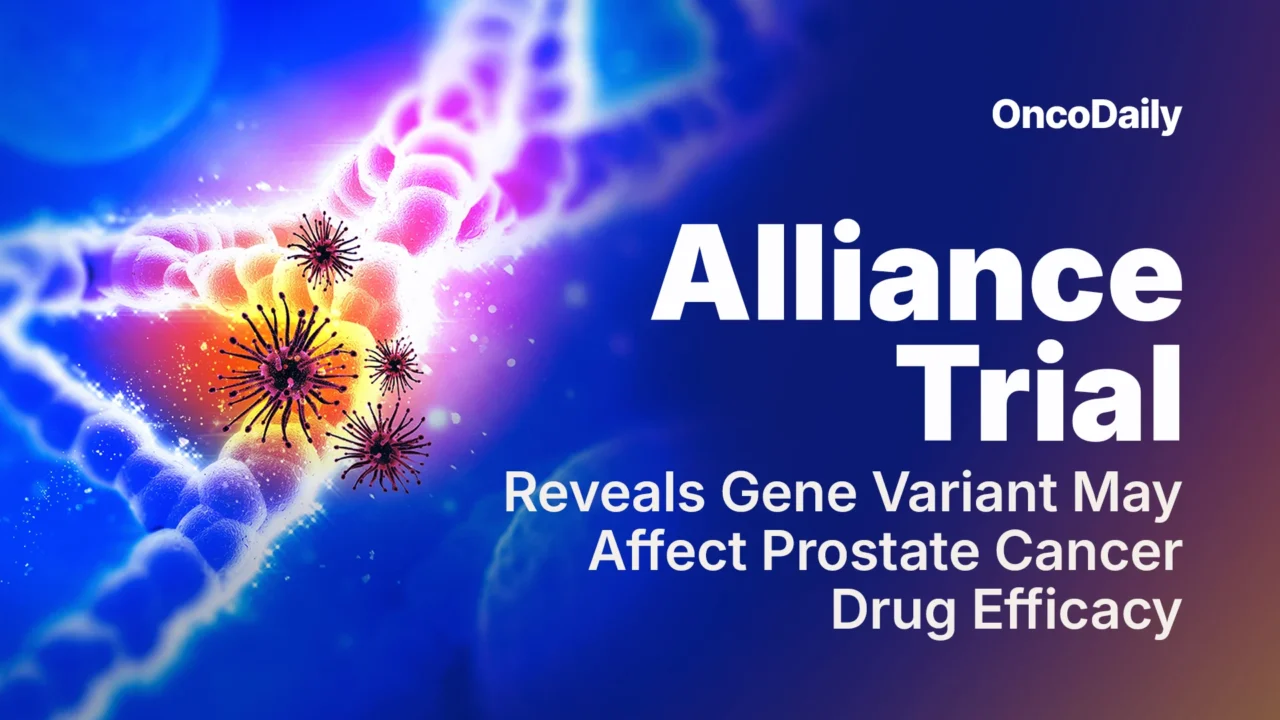 Alliance Trial Reveals Gene Variant May Affect Prostate Cancer Drug Efficacy