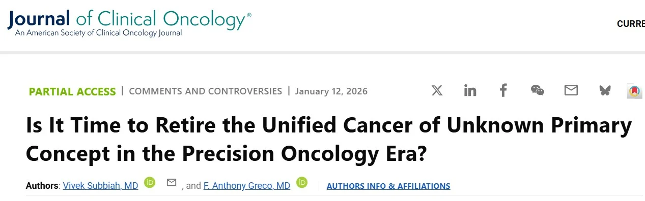 Vivek Subbiah: Rethinking Cancer of Unknown Primary in the Precision Oncology Era