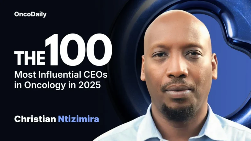 Christian Ntizimira Recognized Among The 100 Most Influential CEOs in Oncology in 2025
