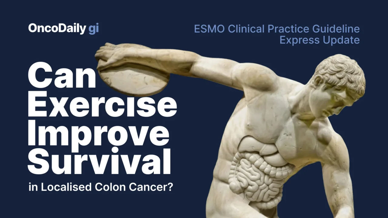 ESMO Clinical Practice Guideline Express Update: Exercise and Survival in Localised Colon Cancer