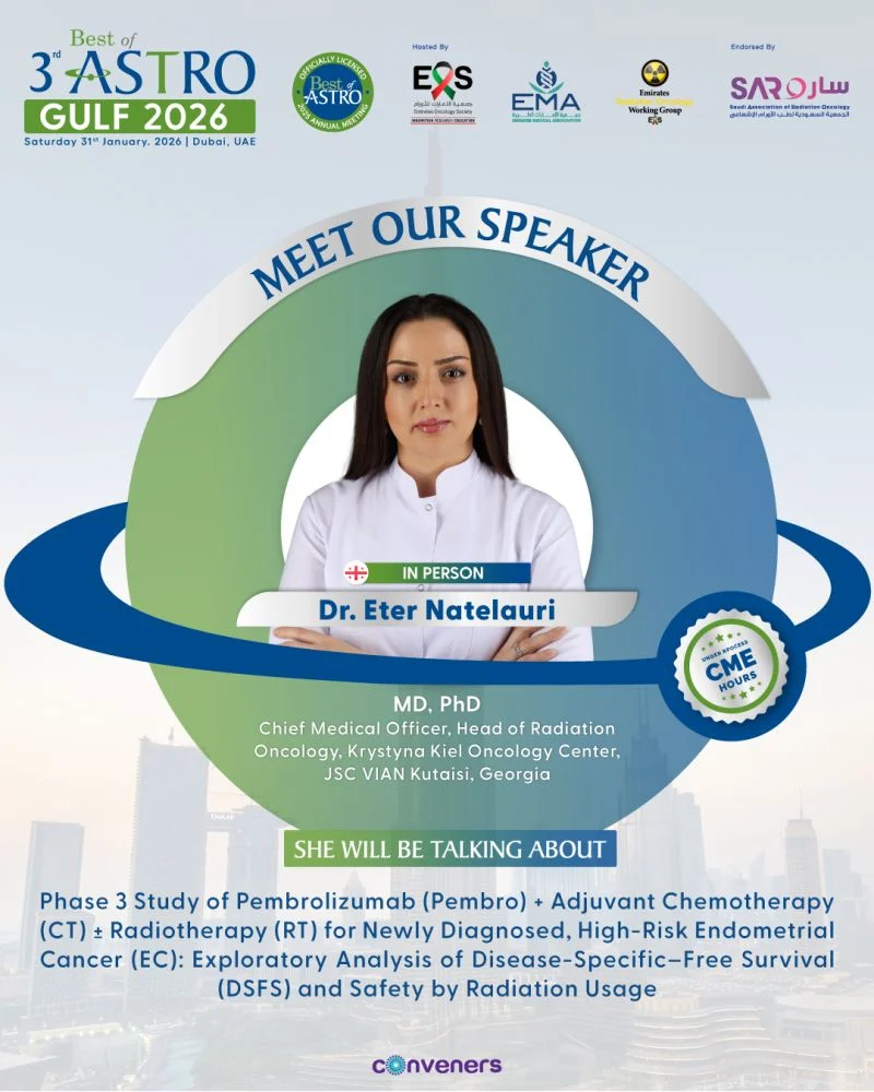 Eteri Natelauri: Best of ASTRO Gulf 2026 Brings Licensed Oncology Education to the Region 2 Eteri Natelauri