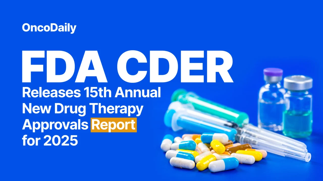 FDA CDER Releases 15th Annual New Drug Therapy Approvals Report for 2025
