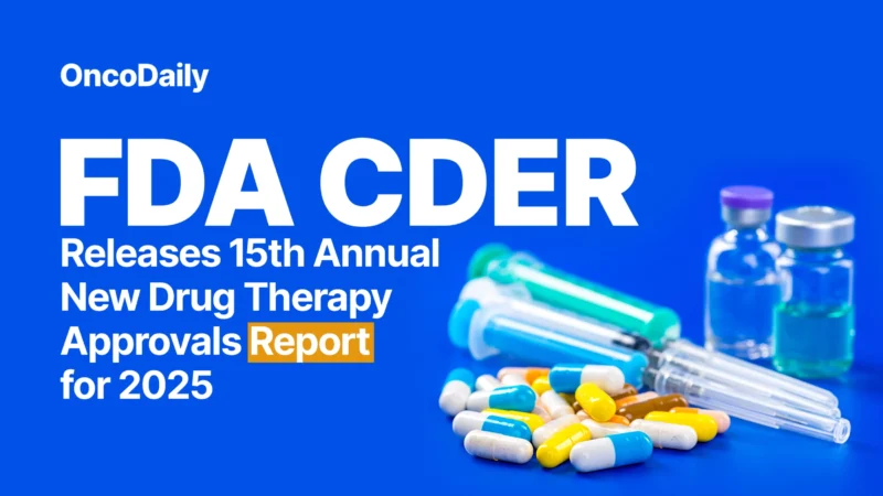 FDA CDER Releases 15th Annual New Drug Therapy Approvals Report for 2025