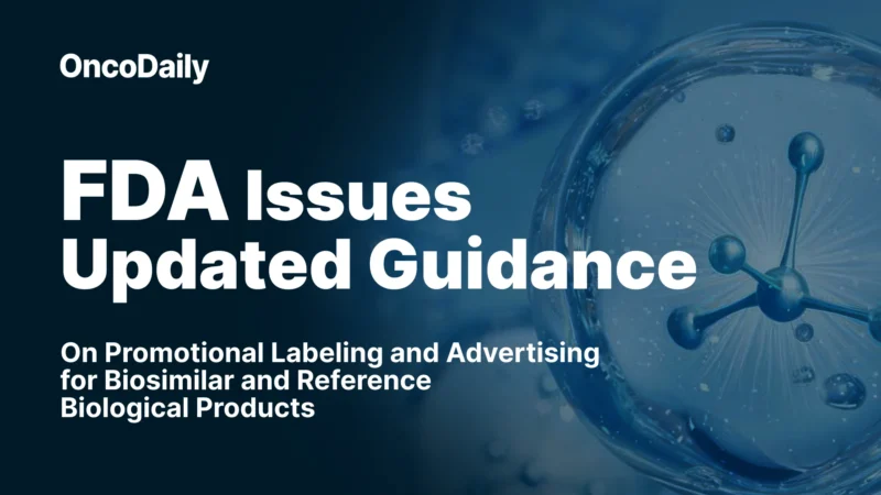 FDA Issues Updated Guidance on Promotional Labeling and Advertising for Biosimilar and Reference Biological Products