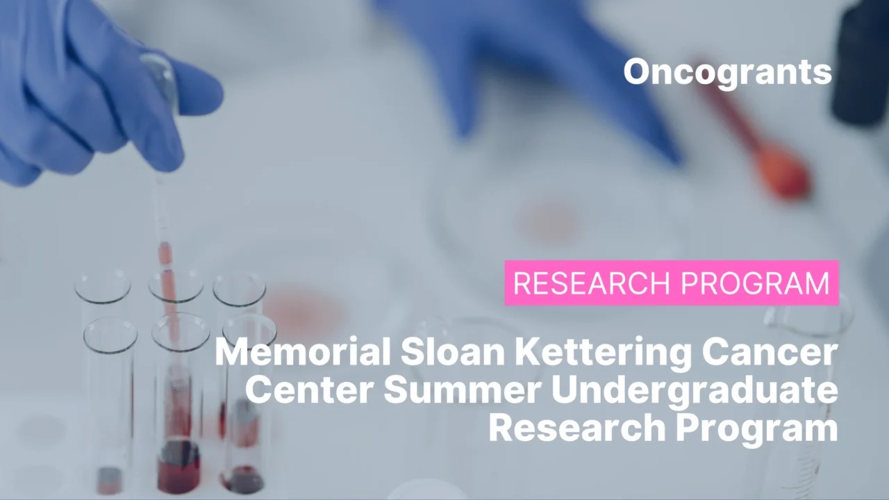 Memorial Sloan Kettering Cancer Center Summer Undergraduate Research Program (SURP) 2026