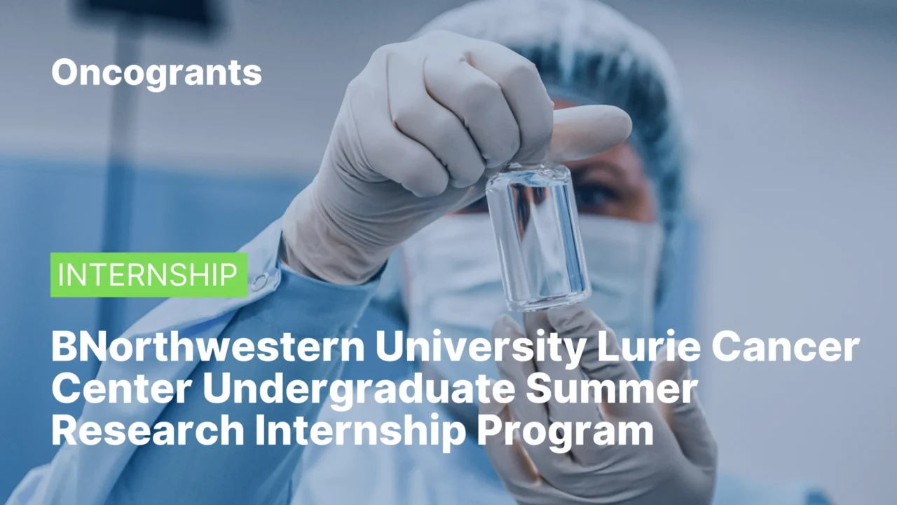 Northwestern University Lurie Cancer Center Undergraduate Summer Research Internship Program