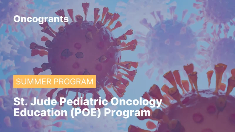 Top 10 OncoGrants This Week: Melanoma, Breast Cancer, Radiation Oncology, Lung Cancer Recurrence, and Cancer Support Programs 4 St. Jude Pediatric Oncology Education (POE) Program