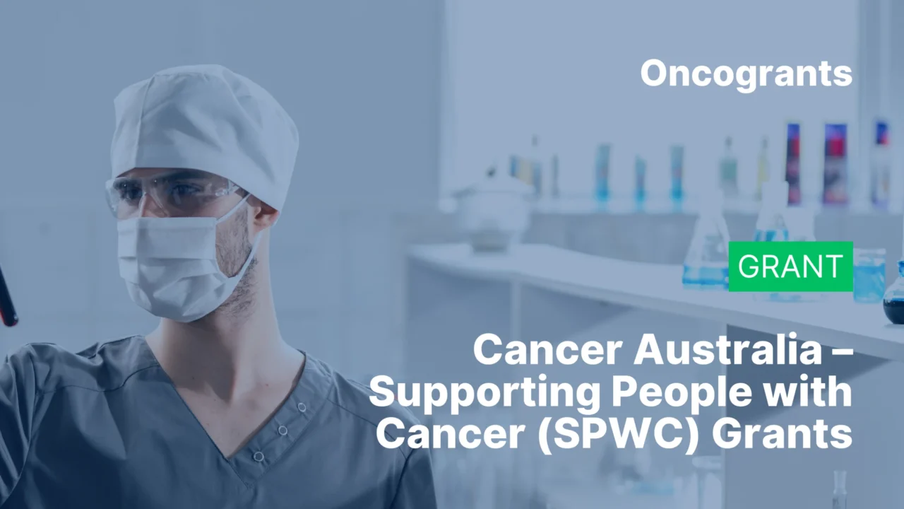 Cancer Australia – Supporting People with Cancer (SPWC) Grants 2026
