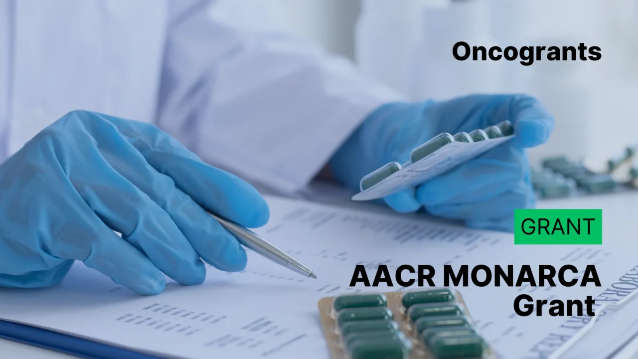 AACR MONARCA Grant – $55K to Launch Early-Career Cancer Researchers