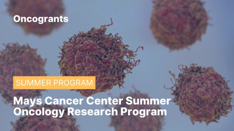Mays Cancer Center Summer Oncology Research Program