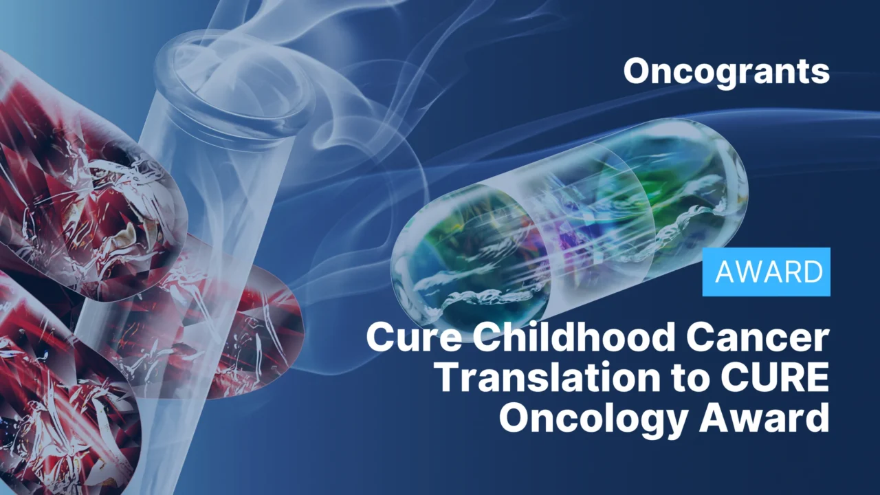 Cure Childhood Cancer Translation to CURE Oncology Award 2026