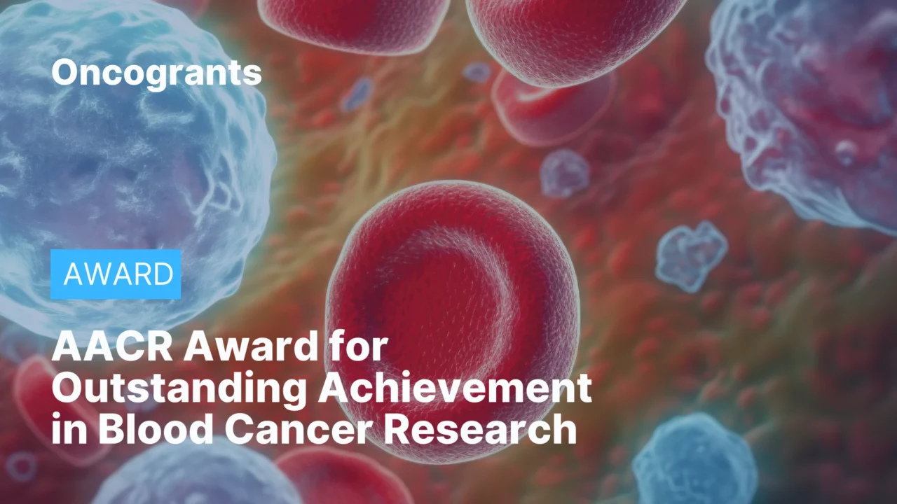 AACR Award for Outstanding Achievement in Blood Cancer Research