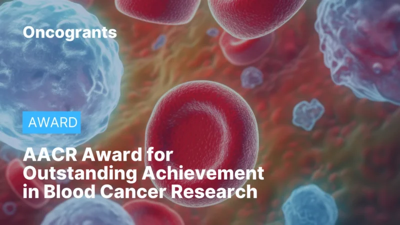 AACR Award for Outstanding Achievement in Blood Cancer Research