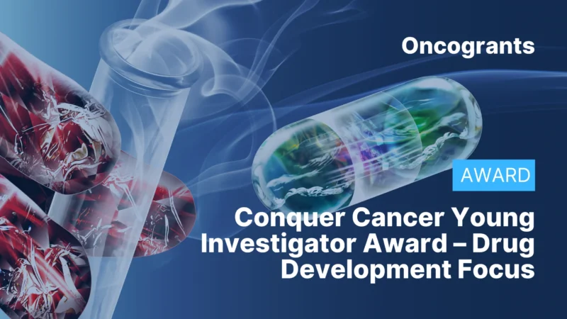 Conquer Cancer Young Investigator Award – Drug Development Focus ($50K)