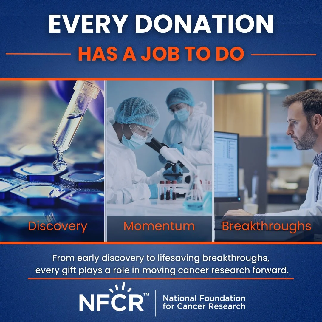 Every Donation Has a Purpose in Advancing Cancer Research - NFCR 2 Every Donation Has a Purpose in Advancing Cancer Research - NFCR