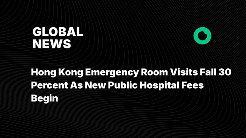 Hong Kong Emergency Room Visits Fall 30 Percent As New Public Hospital Fees Begin