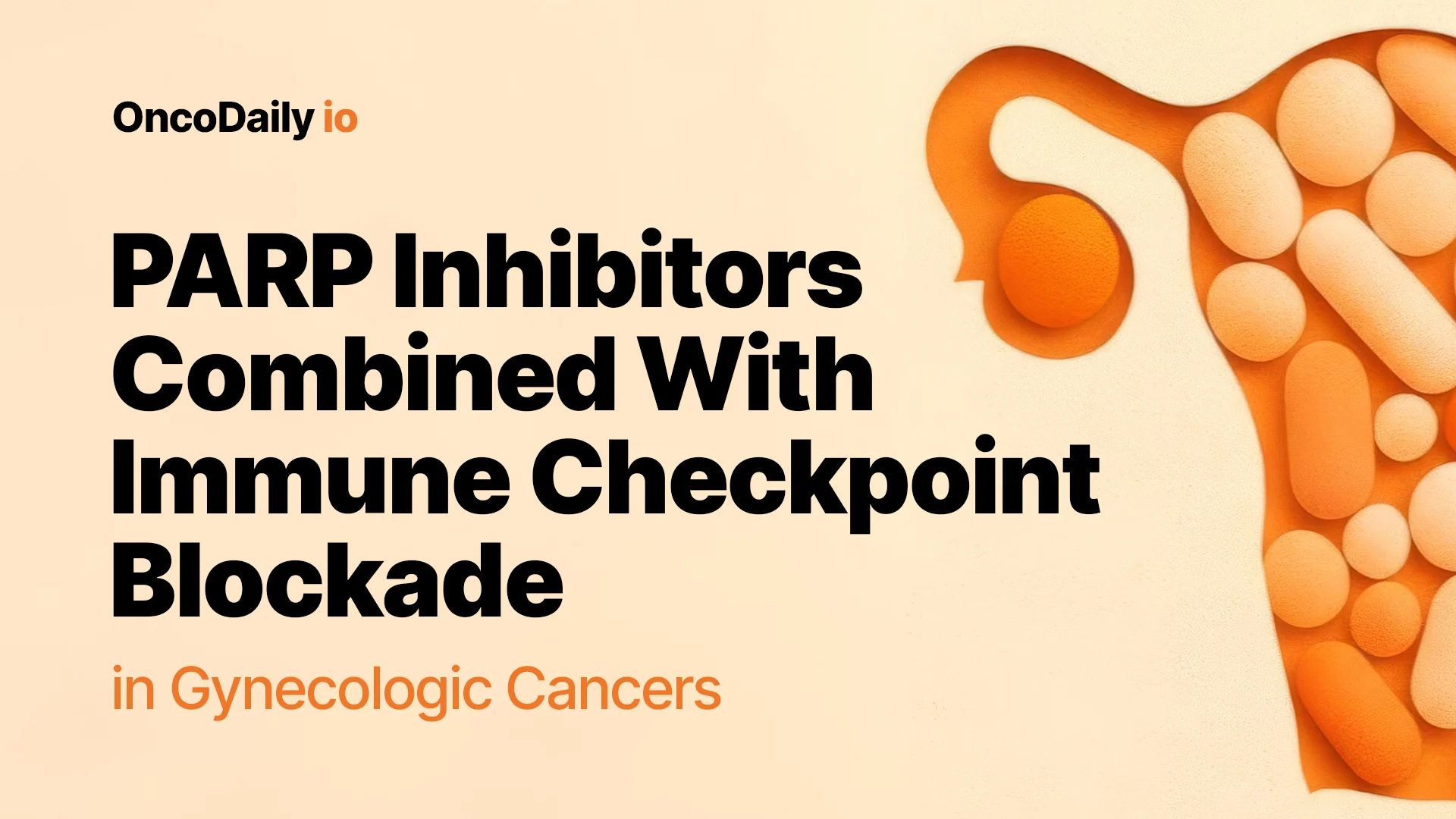 PARP Inhibitors Combined With Immune Checkpoint Blockade in Gynecologic Cancers