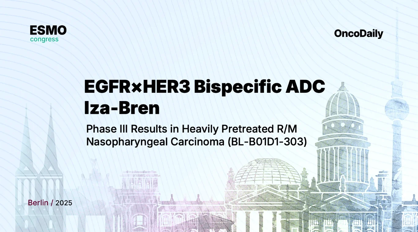 Iza-Bren (EGFR×HER3 ADC): A Patient-Friendly Guide To A New Cancer Treatment