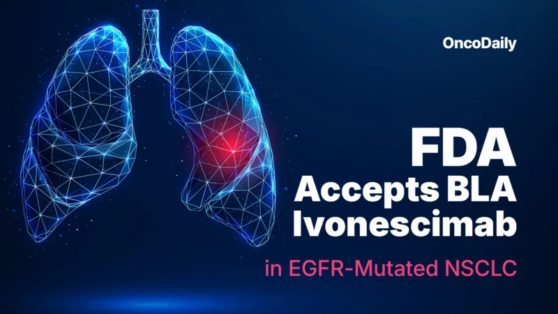 FDA Accepts BLA for Ivonescimab Plus Chemotherapy in EGFR-Mutated NSCLC After TKI Therapy