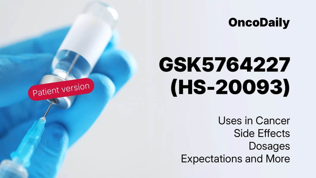 GSK5764227 (HS-20093): A New HER2-Targeted Treatment Being Studied in Cancer
