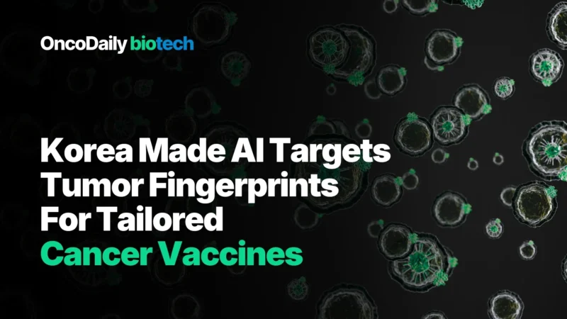 Korea Made AI Targets Tumor Fingerprints for Tailored Cancer Vaccines