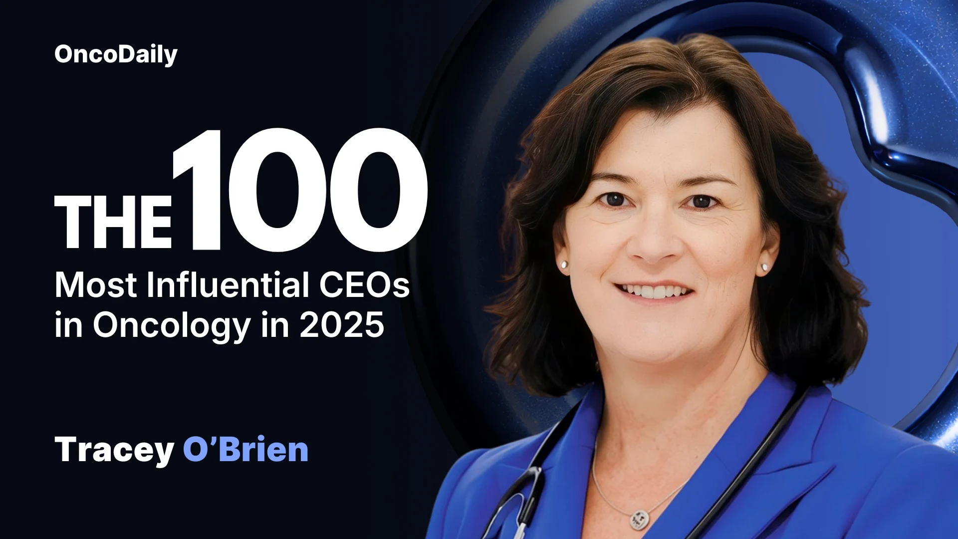 Tracey O’Brien Recognized Among The 100 Most Influential CEOs in Oncology in 2025