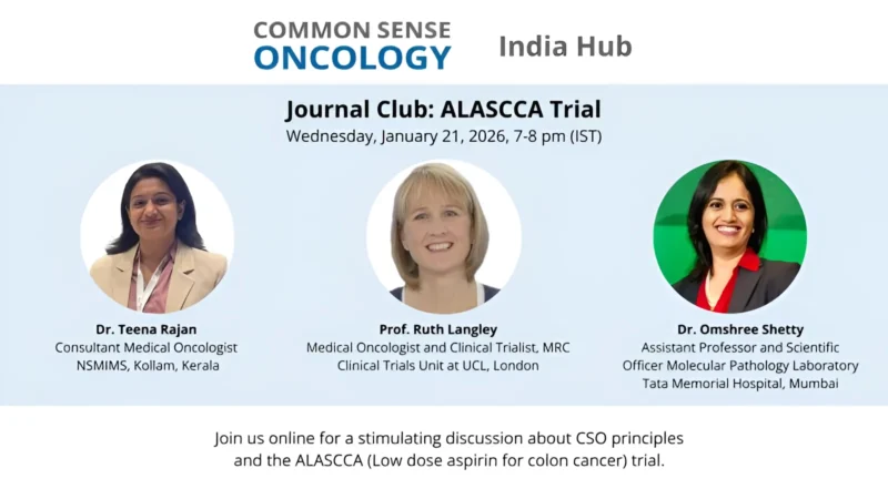 Registration Opens for the Common Sense Oncology India Hub to Discuss Appraisal of the ALASCCA Trial
