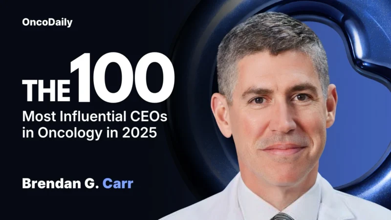 Brendan G. Carr Recognized Among The 100 Most Influential CEOs in Oncology in 2025