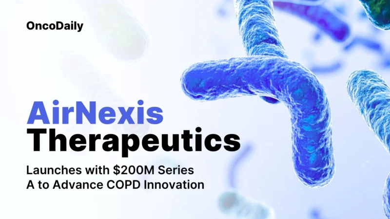 Maria Fardis: AirNexis Therapeutics Launches with $200M Series A to Advance COPD Drug Innovation