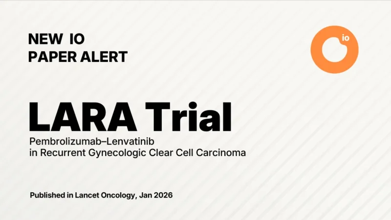 LARA Trial: Pembrolizumab–Lenvatinib in Recurrent Gynecologic Clear Cell Carcinoma