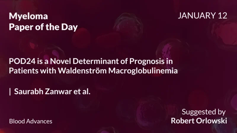 Myeloma Paper of the Day, January 12th, Suggested by Robert Orlowski