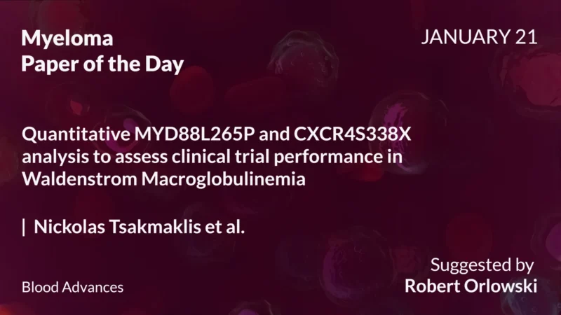 Myeloma Paper of the Day, January 21st, Suggested by Robert Orlowski