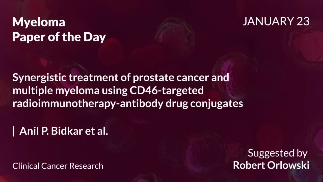 Myeloma Paper of the Day, January 23nd, Suggested by Robert Orlowski
