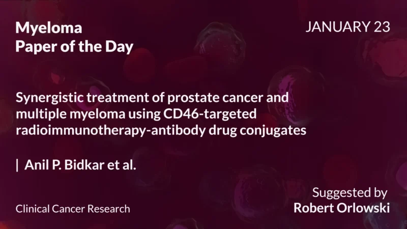 Myeloma Paper of the Day, January 23rd, Suggested by Robert Orlowski