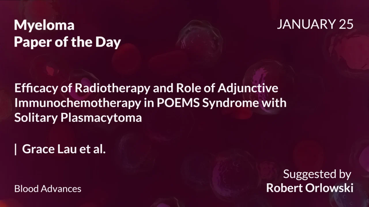 Myeloma Paper of the Day, January 25th, Suggested by Robert Orlowski