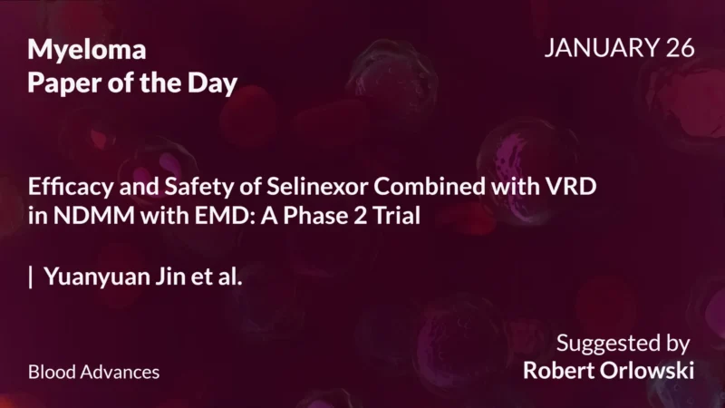 Myeloma Paper of the Day, January 26th, Suggested by Robert Orlowski