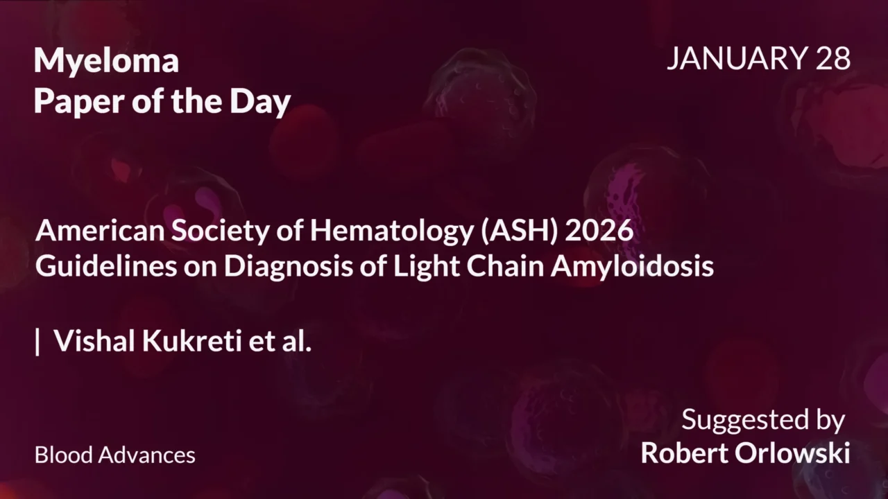 Myeloma Paper of the Day, January 28th, Suggested by Robert Orlowski