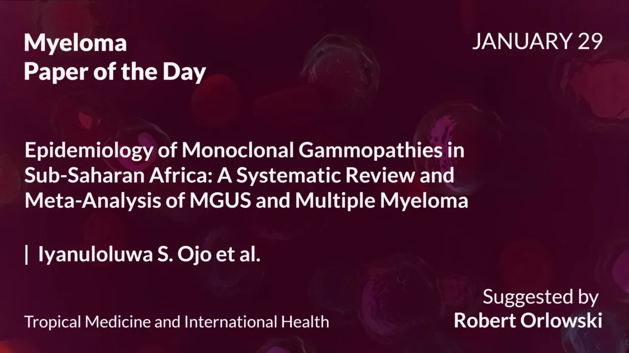 Myeloma Paper of the Day, January 29th, Suggested by Robert Orlowski