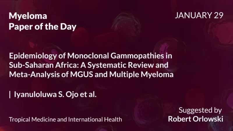 Myeloma Paper of the Day, January 29th, Suggested by Robert Orlowski