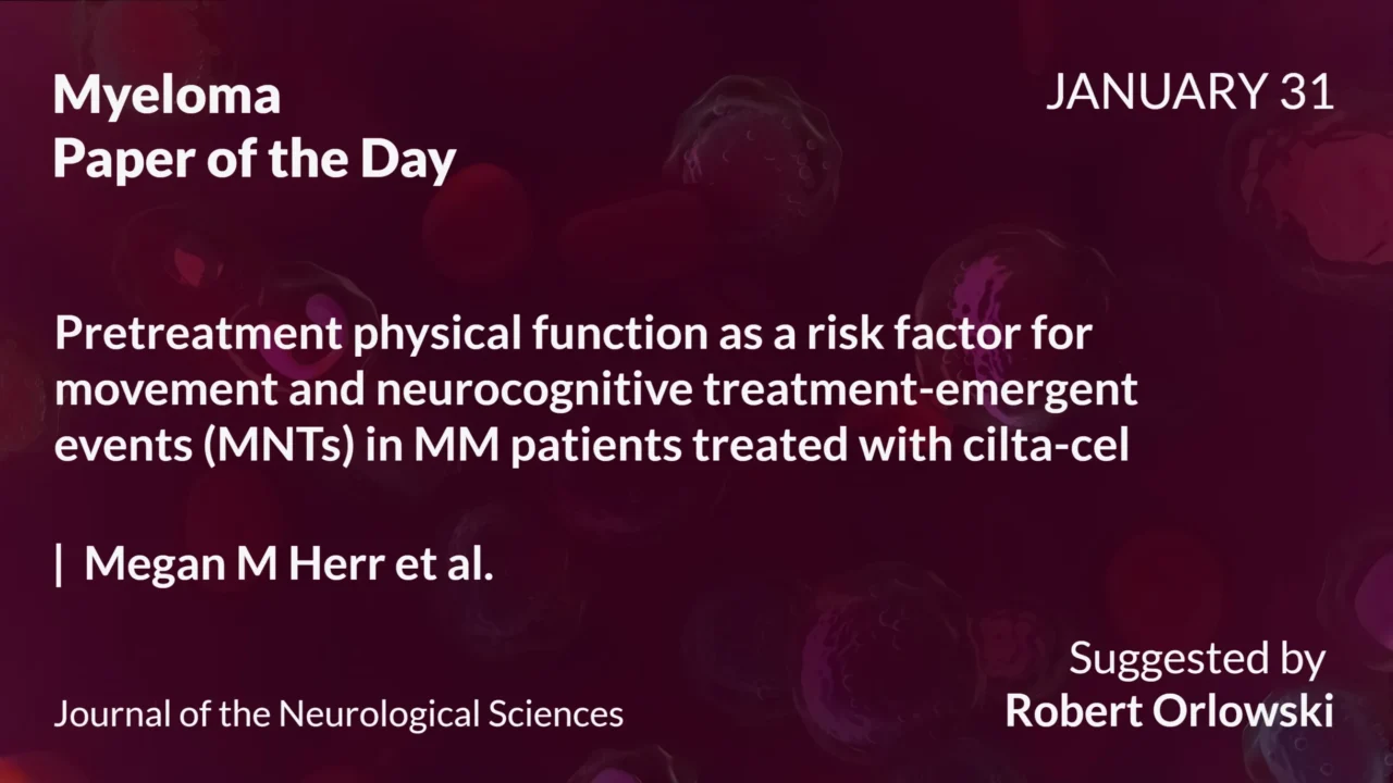 Myeloma Paper of the Day, January 31st, Suggested by Robert Orlowski