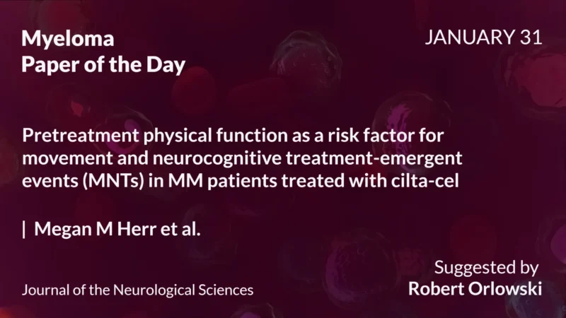 Myeloma Paper of the Day, January 31st, Suggested by Robert Orlowski