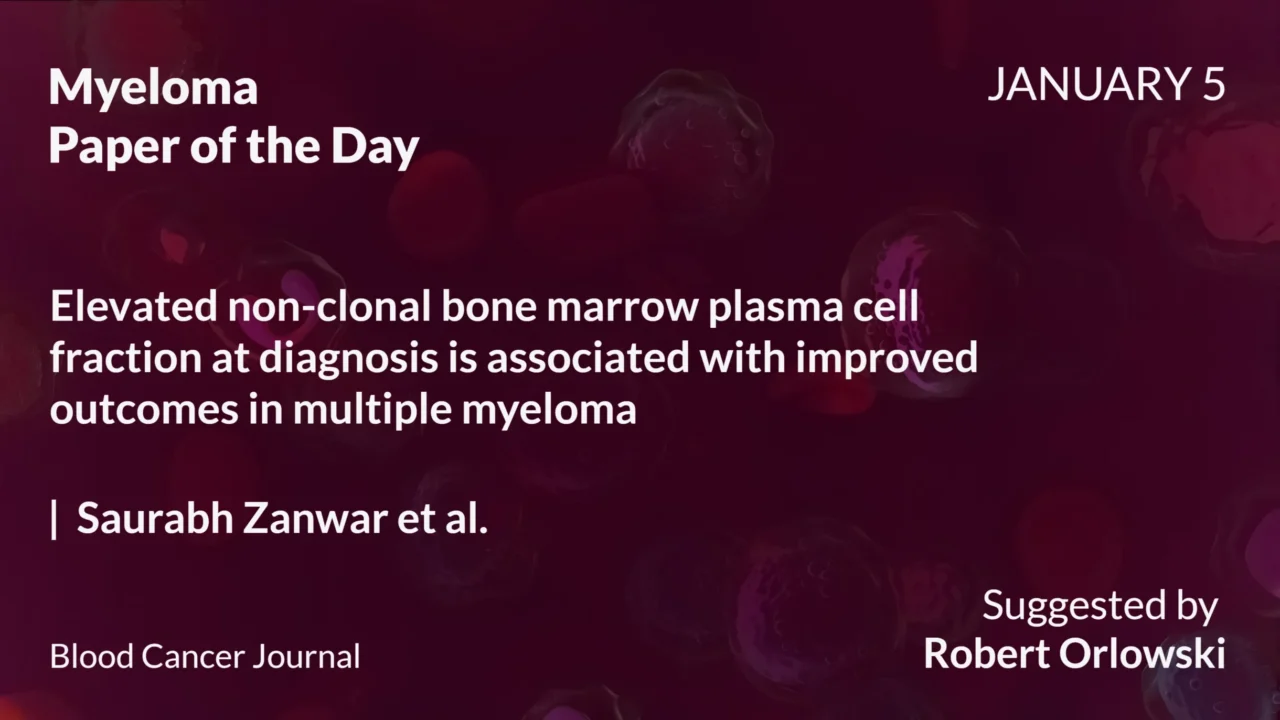 Myeloma Paper of the Day, January 5th, Suggested by Robert Orlowski