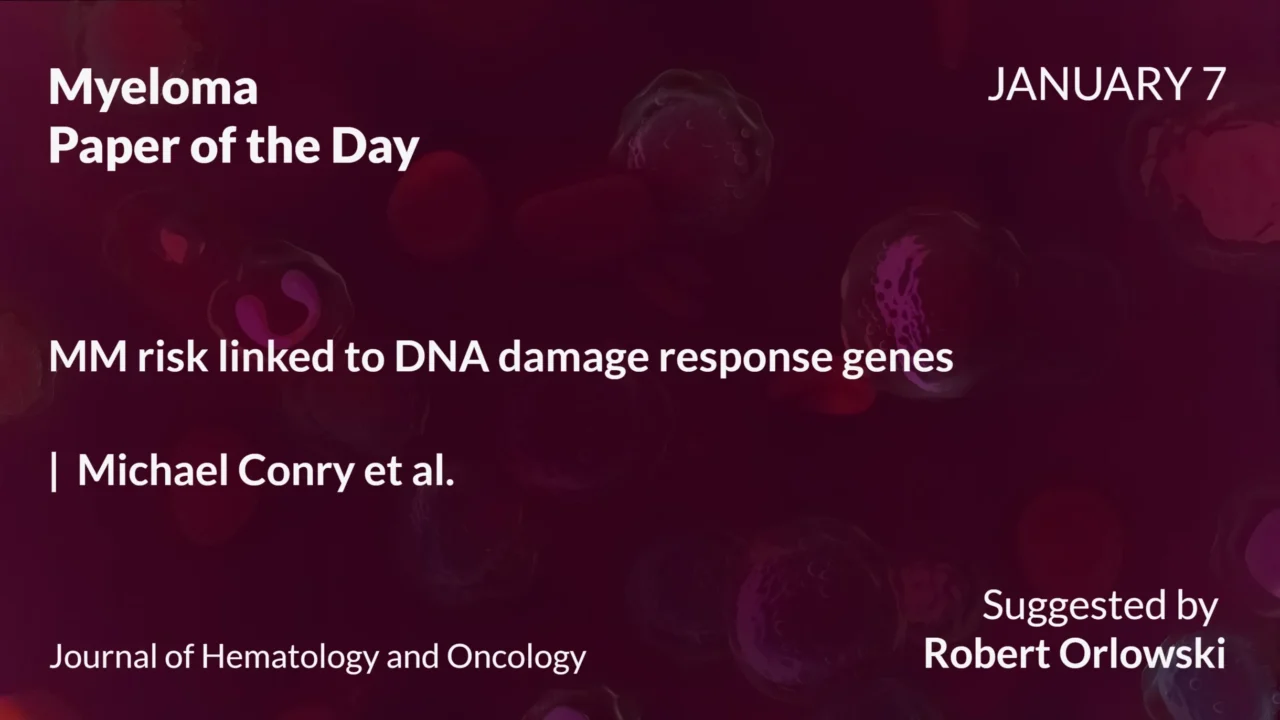 Myeloma Paper of the Day, January 7th, Suggested by Robert Orlowski