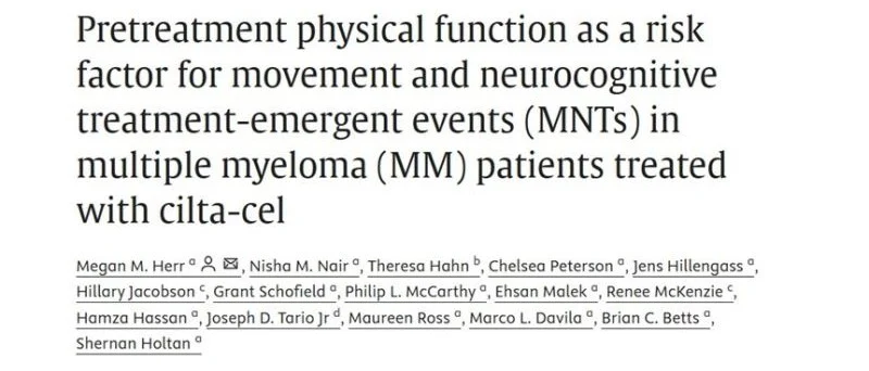 Shernan Holtan: Pretreatment Physical Function and Neurocognitive Risks in Carvykti‑Treated MM 3 Shernan Holtan: Pretreatment Physical Function and Neurocognitive Risks in Carvykti‑Treated MM